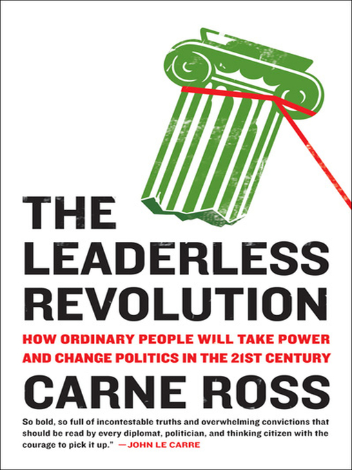 Title details for The Leaderless Revolution by Carne Ross - Available